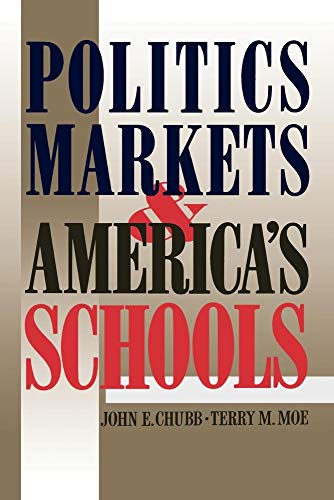 9780815714101: Politics Markets and Americas Schools