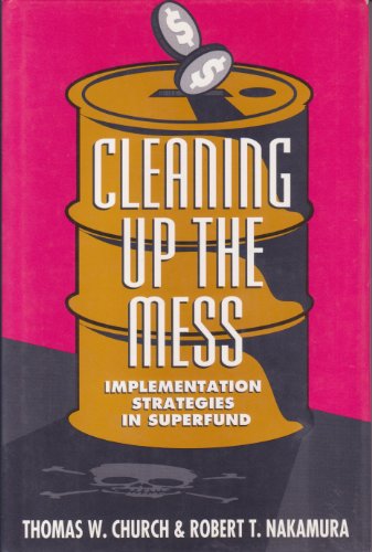 Cleaning Up the Mess: Implementation Strategies in Superfund.