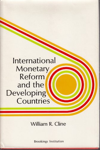 International Monetary Reform and the Developing Countries (9780815714767) by Cline, William R.