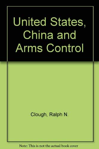 Imagen de archivo de The United States, China and Arms Control a la venta por Better World Books: West