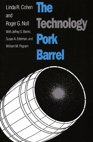 The Technology Pork Barrel (9780815715078) by Cohen, Linda R.; Noll, Roger G.; Banks, Jeffrey S.