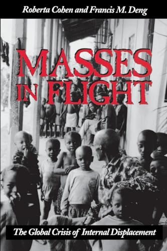 Beispielbild fr Masses in Flight : The Global Crisis of Internal Displacement zum Verkauf von Better World Books