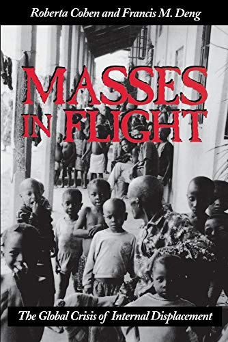 Imagen de archivo de Masses in Flight : The Global Crisis of Internal Displacement a la venta por Better World Books