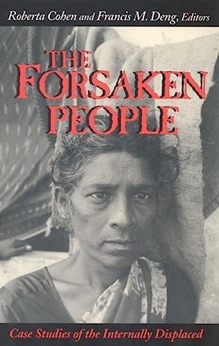 Imagen de archivo de The Forsaken People : Case Studies of the Internally Displaced a la venta por Better World Books