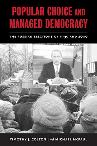 Stock image for Popular Choice and Managed Democracy: The Russian Elections of 1999 and 2000 for sale by Hourglass Books