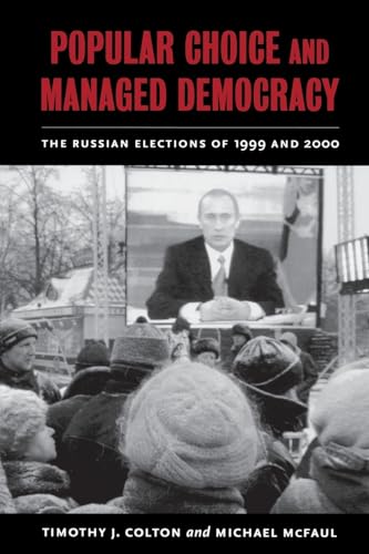 Beispielbild fr Popular Choice and Managed Democracy: The Russian Elections of 1999 and 2000 zum Verkauf von Wonder Book