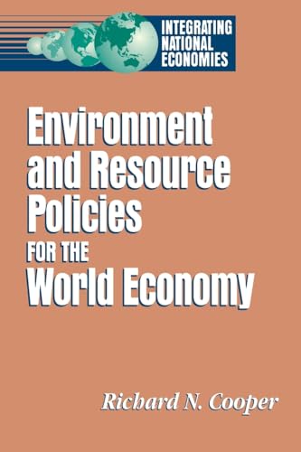 Environment and Resource Policies for the Integrated World Economy (Integrating National Economies: Promise & Pitfalls) (9780815715450) by Cooper, Richard N.
