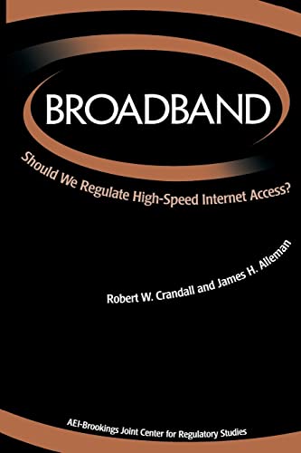 Imagen de archivo de Broadband: Should We Regulate High-Speed Internet Access? a la venta por More Than Words
