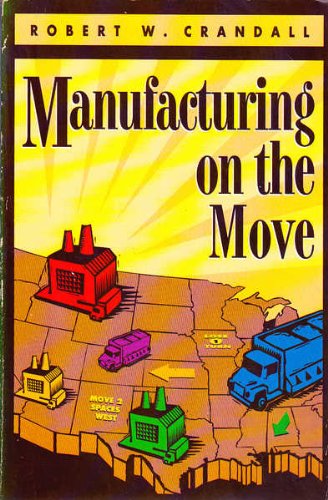 Manufacturing on the Move (9780815715979) by Crandall, Robert W.