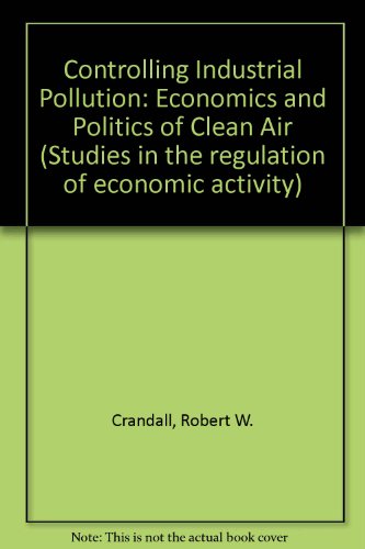 Imagen de archivo de Controlling Industrial Pollution (Studies in the Regulation of Economic Activity) a la venta por Wonder Book