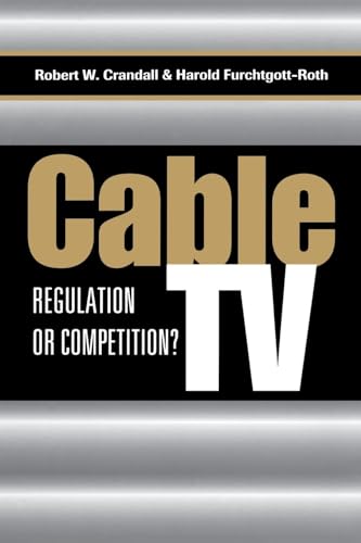 Beispielbild fr Cable TV: Regulation or Competition? zum Verkauf von More Than Words