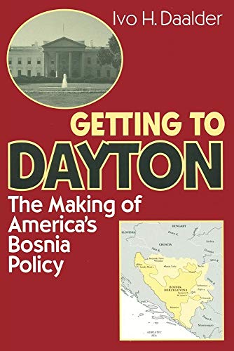 9780815716921: Getting to Dayton: The Making of America's Bosnia Policy