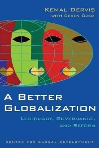 9780815717638: A Better Globalization: Legitimacy, Reform and Governance