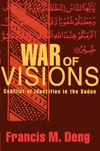 War of Visions : Conflicts of Identities in the Sudan