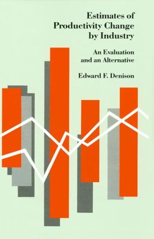 9780815718000: Estimates of Productivity Change by Industry: An Evaluation and an Alternative