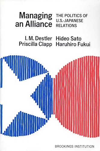 Imagen de archivo de Managing an Alliance : The Politics of U. S. -Japanese Relations a la venta por Better World Books