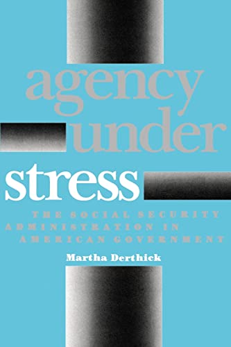 Beispielbild fr Agency Under Stress: The Social Security Administration in American Government zum Verkauf von BooksRun