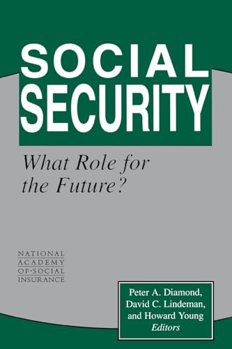 Imagen de archivo de Social Security: What Role for the Future? (Conference of the National Academy of Social Insurance) a la venta por Wonder Book