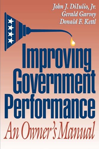 Imagen de archivo de Improving Government Performance: An Owner's Manual a la venta por WeSavings LLC