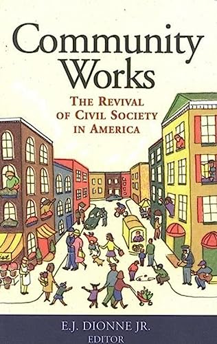 Stock image for Community Works: The Revival of Civil Society in America for sale by THE OLD LIBRARY SHOP