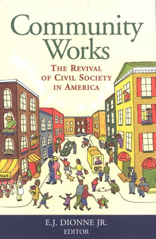 Stock image for Community Works: The Revival of Civil Society in America for sale by Table of Contents