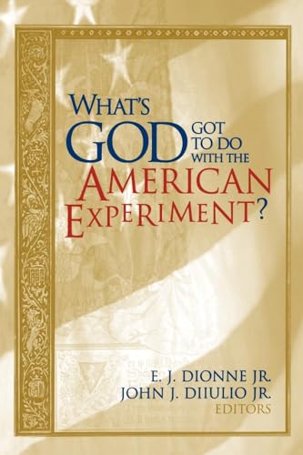 Beispielbild fr What's God Got to Do with the American Experiment? zum Verkauf von Wonder Book