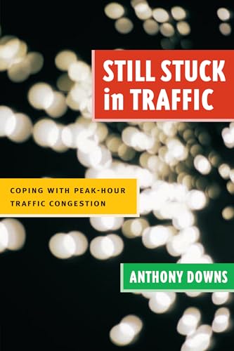 Stock image for Still Stuck in Traffic: Coping with Peak-Hour Traffic Congestion for sale by ThriftBooks-Dallas