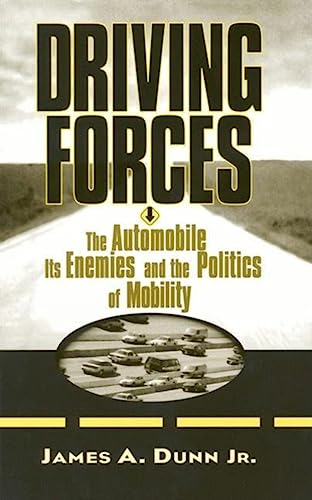 Beispielbild fr Driving Forces : The Automobile, Its Enemies, and the Politics of Mobility zum Verkauf von Better World Books