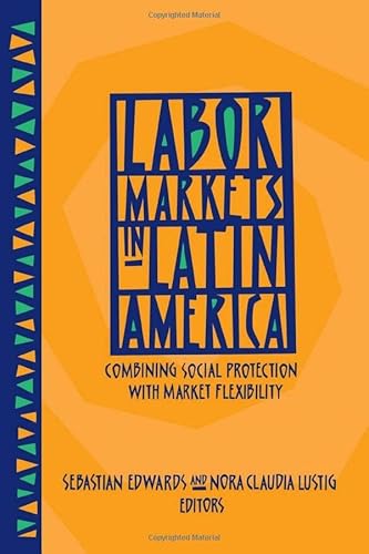 Stock image for Labor Markets in Latin America: Combining Social Protection With Market Flexibility for sale by Revaluation Books