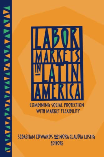 Imagen de archivo de Labor Markets in Latin America: Combining Social Protection With Market Flexibility a la venta por Bingo Used Books
