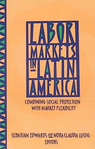 Stock image for Labor Markets in Latin America: Combining Social Protection With Market Flexibility for sale by Bingo Used Books