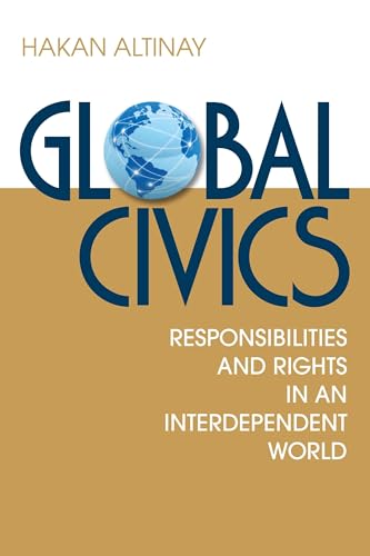 Beispielbild fr Global Civics: Responsibilities and Rights in an Interdependent World zum Verkauf von Ammareal