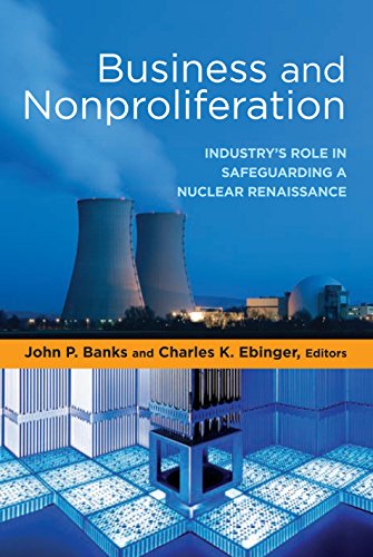 Stock image for Business and Nonproliferation: Industry's Role in Safeguarding a Nuclear Renaissance for sale by ThriftBooks-Dallas