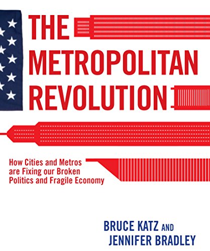 9780815721512: The Metropolitan Revolution: How Cities and Metros are Fixing Our Broken Politics and Fragile Economy