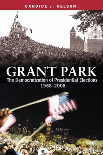 Stock image for Grant Park The Democratization of Presidential Elections, 19682008 for sale by PBShop.store US