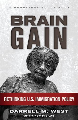 Brain Gain: Rethinking U.S. Immigration Policy (Brookings FOCUS Book) (9780815722236) by West, Darrell M.