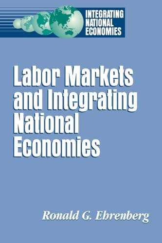 Stock image for Labor Markets and Integrating National Economies (Integrating National Economies: Promise & Pitfalls) for sale by HPB-Red