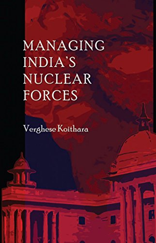 Managing India's Nuclear Forces (9780815722663) by Koithara, Verghese