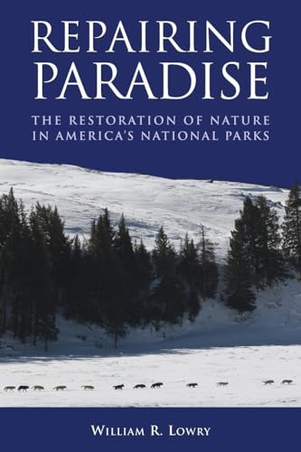 Imagen de archivo de Repairing Paradise: The Restoration of Nature in America's National Parks a la venta por SecondSale