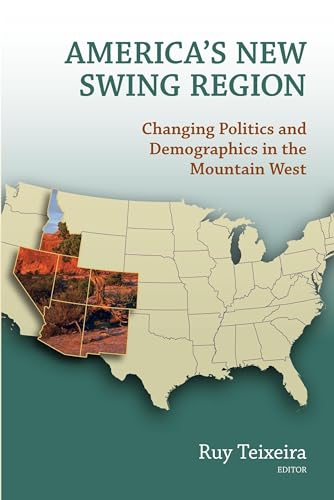 Stock image for America's New Swing Region : Changing Politics and Demographics in the Mountain West for sale by Better World Books
