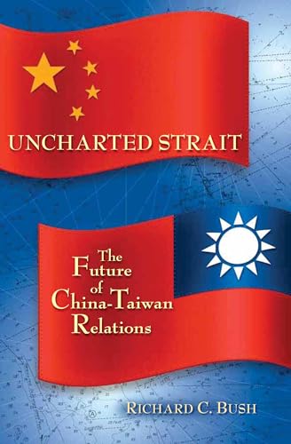 Stock image for Uncharted Strait : The Future of China-Taiwan Relations for sale by Better World Books