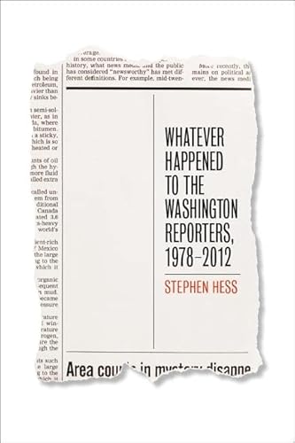 Beispielbild fr Whatever Happened to the Washington Reporters, 1978-2012 (Newswork) zum Verkauf von Wonder Book