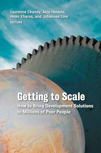 Stock image for Getting to Scale : How to Bring Development Solutions to Millions of Poor People for sale by Better World Books
