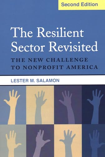 Beispielbild fr The Resilient Sector Revisited : The New Challenge to Nonprofit America zum Verkauf von Better World Books