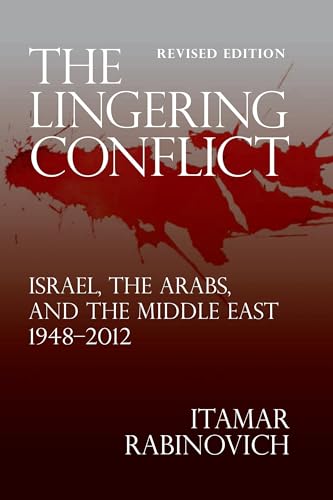Stock image for The Lingering Conflict: Israel, The Arabs, and the Middle East 1948-2012 for sale by GF Books, Inc.