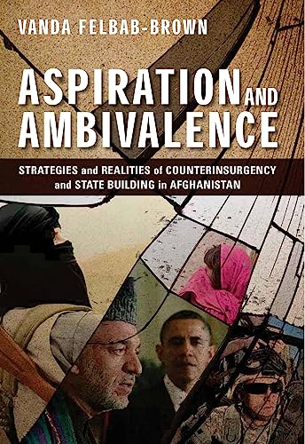 Beispielbild fr Aspiration and Ambivalence: Strategies and Realities of Counterinsurgency and State-Building in Afghanistan zum Verkauf von WorldofBooks