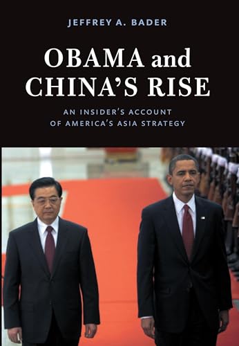 9780815724469: Obama and China's Rise: An Insider's Account of America's Asia Strategy