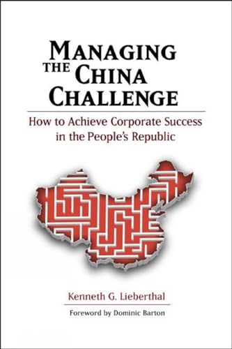 Stock image for Managing the China Challenge: How to Achieve Corporate Success in the People's Republic for sale by HPB-Red