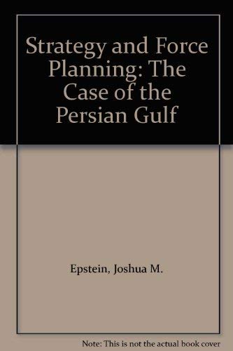 Beispielbild fr Strategy and Force Planning: The Case of the Persian Gulf zum Verkauf von Wonder Book