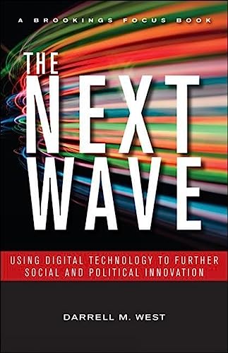 Beispielbild fr The Next Wave: Using Digital Technology to Further Social and Political Innovation (Brookings FOCUS Book) zum Verkauf von Wonder Book